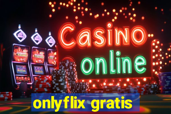 onlyflix gratis